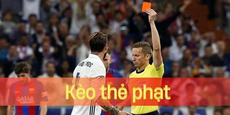 Kèo thẻ phạt là hình thức cá độ hấp dẫn